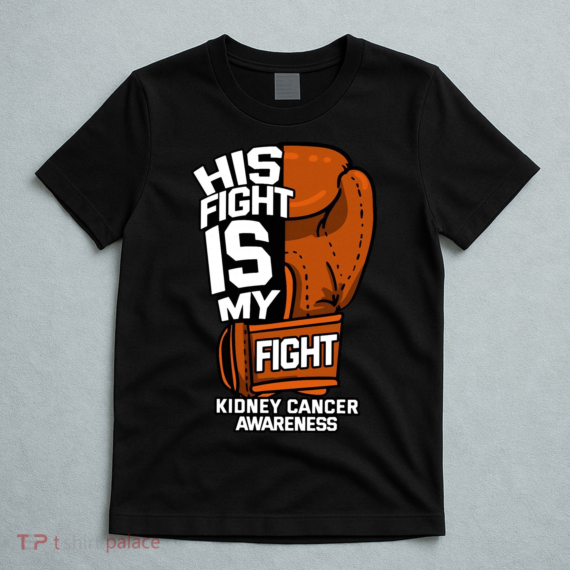 His Fight Is My Fight Kidney Cancer Awareness RCC TCC Gift T-Shirt