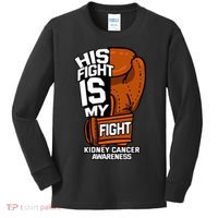 His Fight Is My Fight Kidney Cancer Awareness RCC TCC Gift Kids Long Sleeve Shirt thumb 0