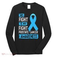 His Fight Is My Fight Prostate Cancer Awareness Support Long Sleeve Shirt thumb 0