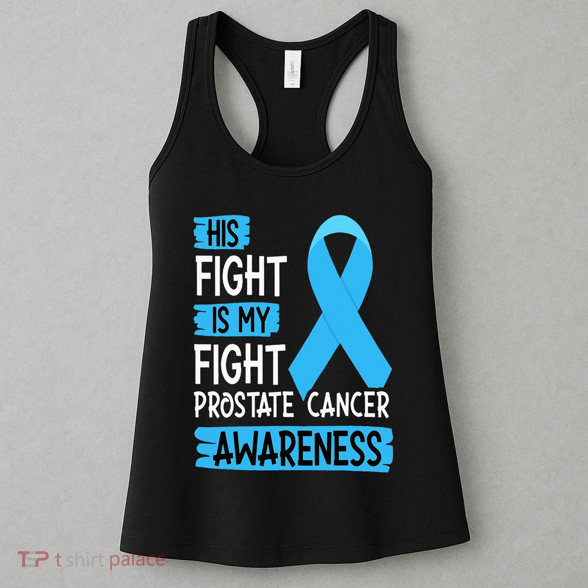 His Fight Is My Fight Prostate Cancer Awareness Support Women's Tank Top