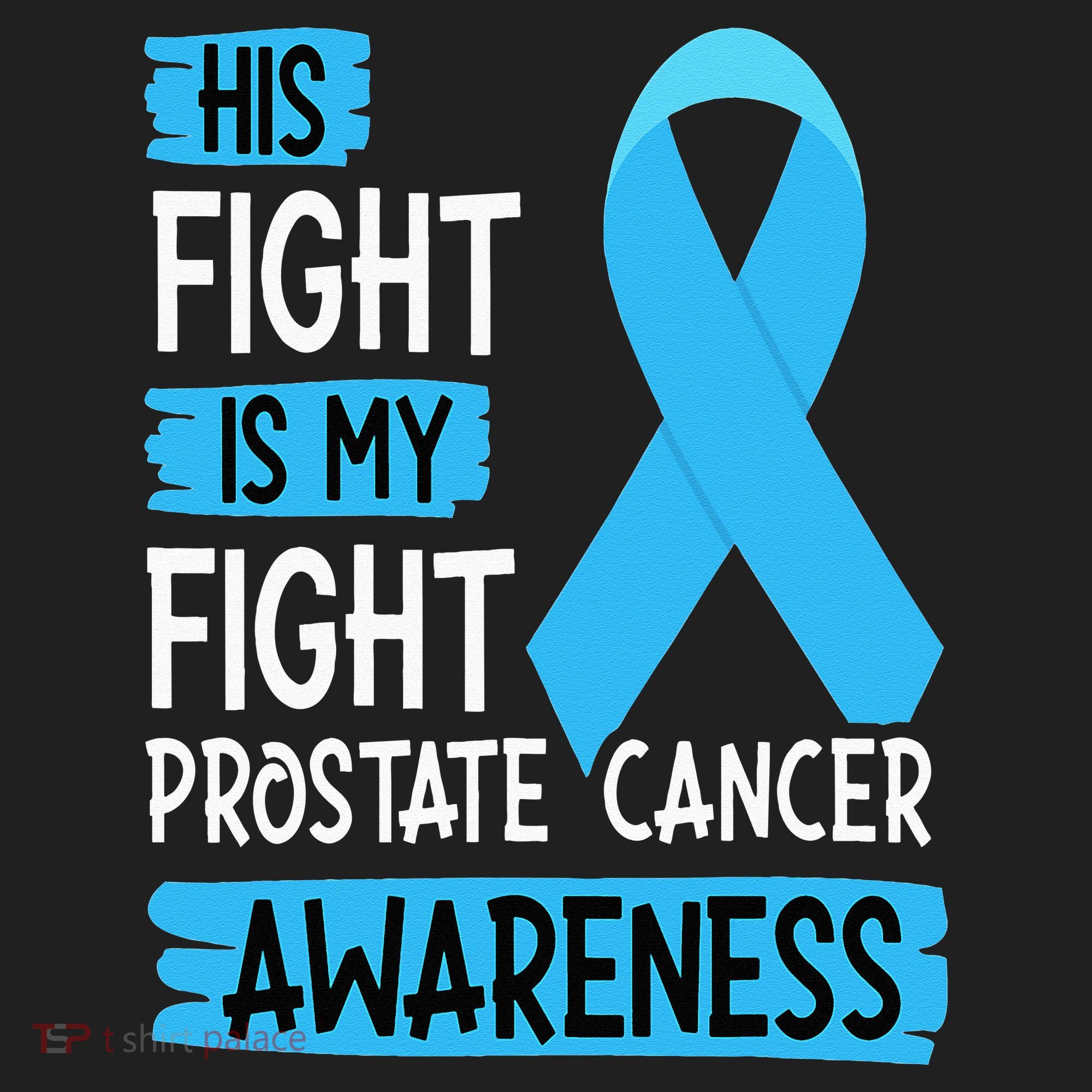 His Fight Is My Fight Prostate Cancer Awareness Support Hat