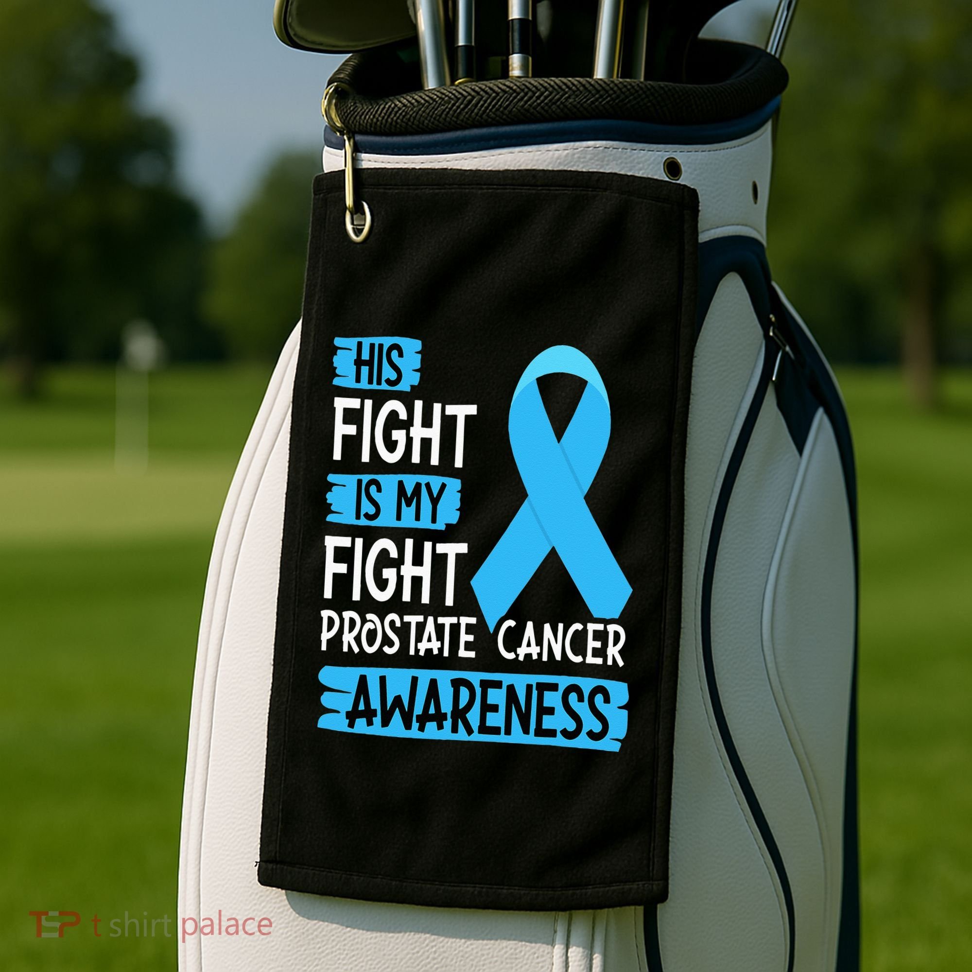 His Fight Is My Fight Prostate Cancer Awareness Support Golf Towel