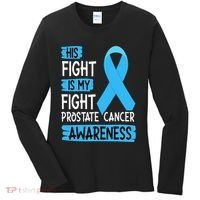 His Fight Is My Fight Prostate Cancer Awareness Support Women's Long Sleeve Shirt thumb 0