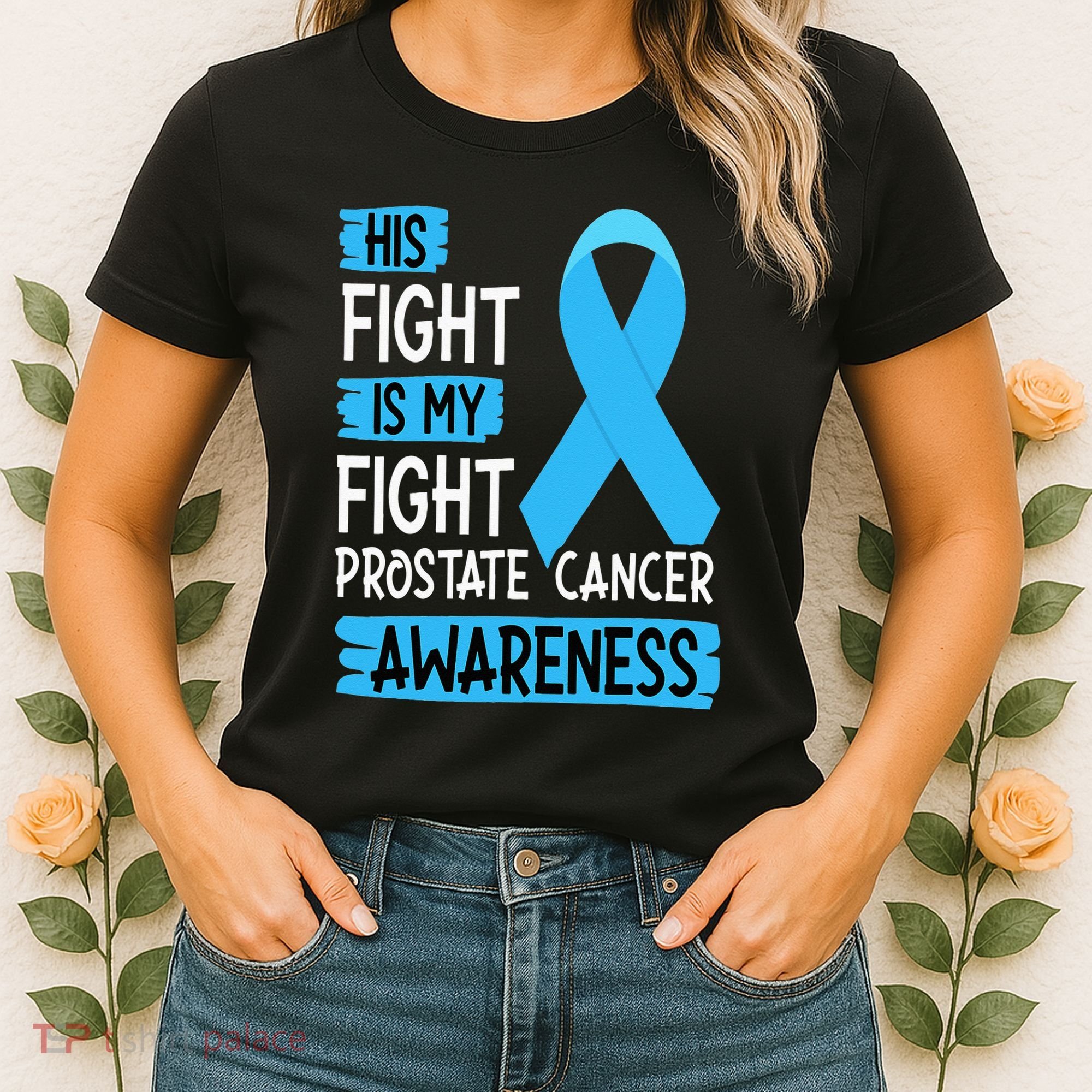 His Fight Is My Fight Prostate Cancer Awareness Support Women's T-Shirt
