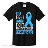 His Fight Is My Fight Prostate Cancer Awareness Support Kids T-Shirt thumb 0