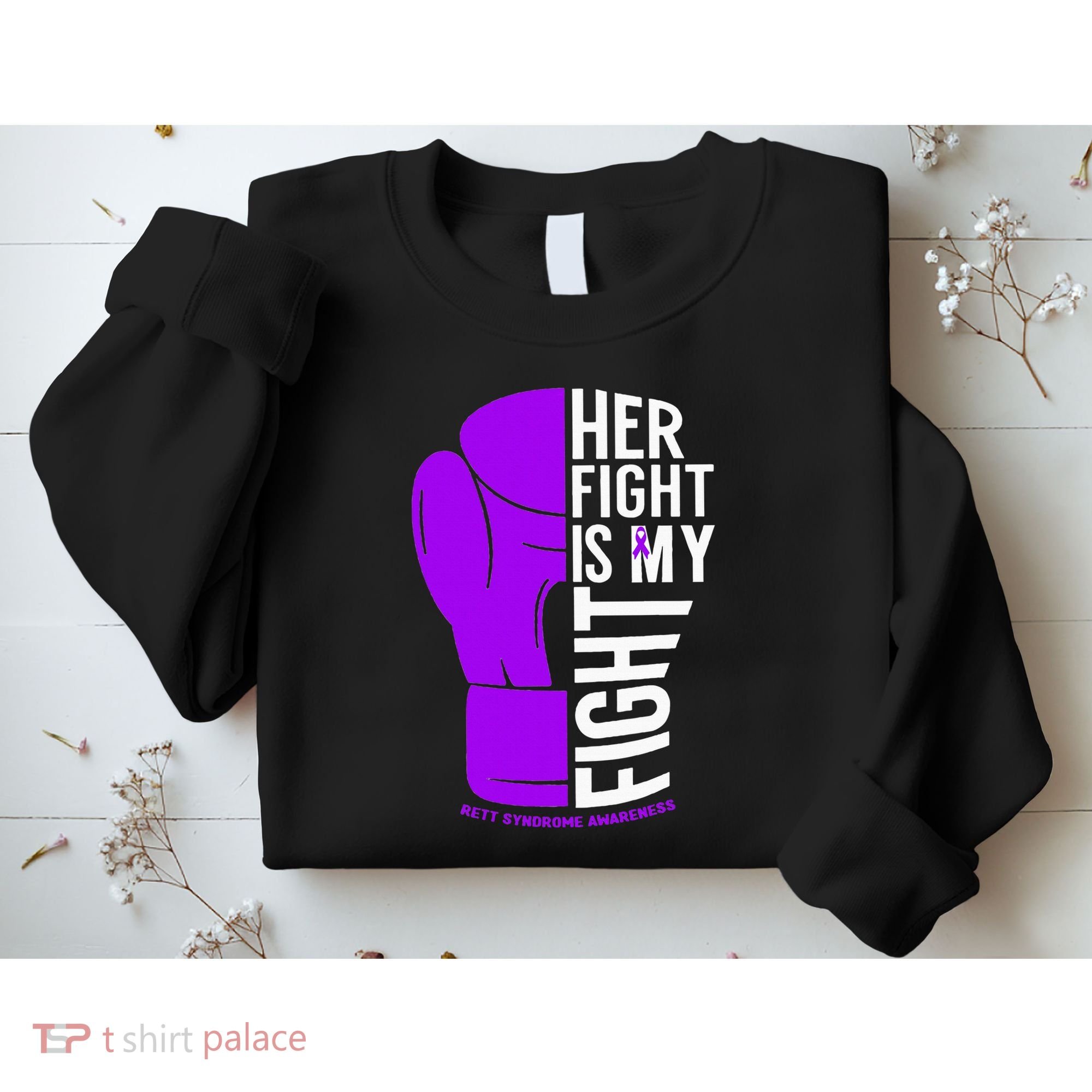 Her Fight Is My Fight Rett Syndrome Awareness Sweatshirt