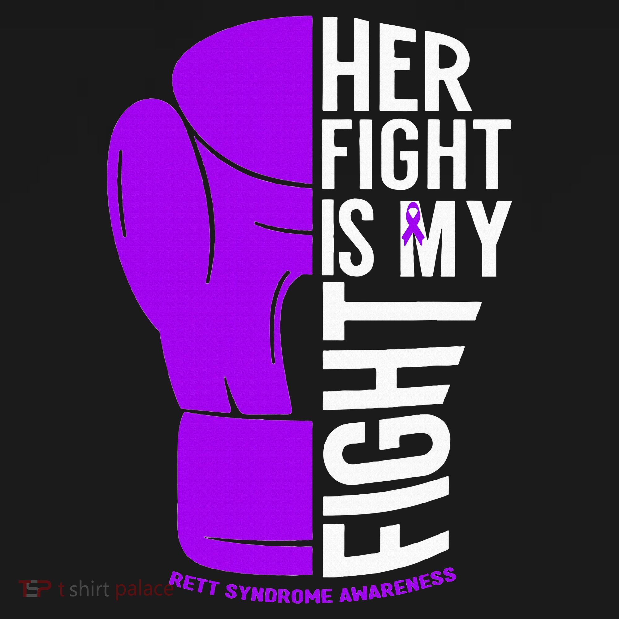 Her Fight Is My Fight Rett Syndrome Awareness T-Shirt
