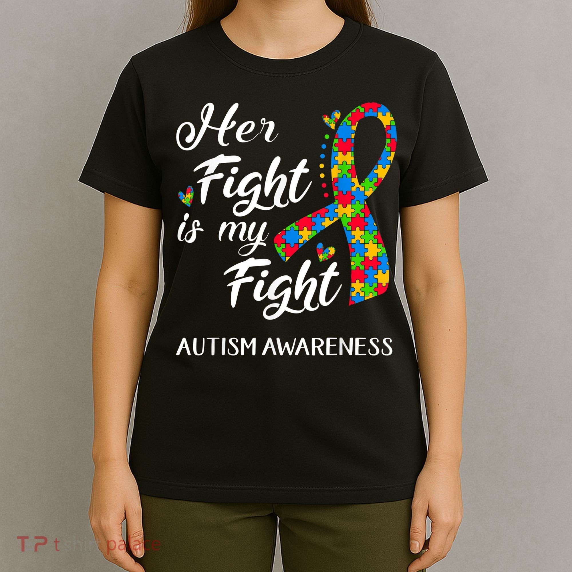 Her Fight Is My Fight Autism Awareness Month Plus Size Shirts T-Shirt