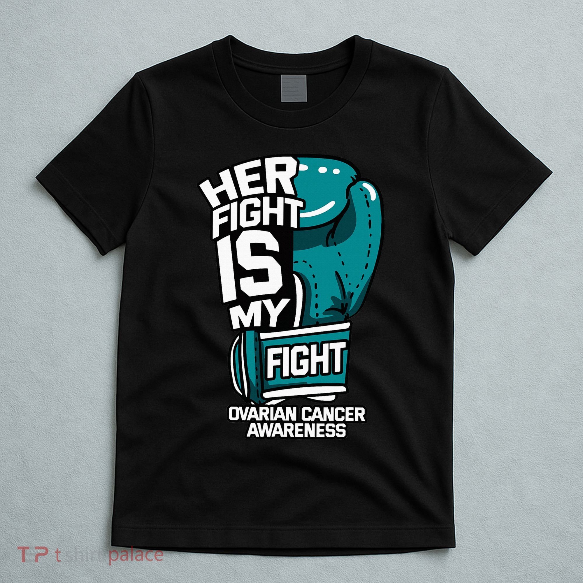 Her Fight Is My Fight Ovarian Cancer Awareness Teal Ribbon T-Shirt