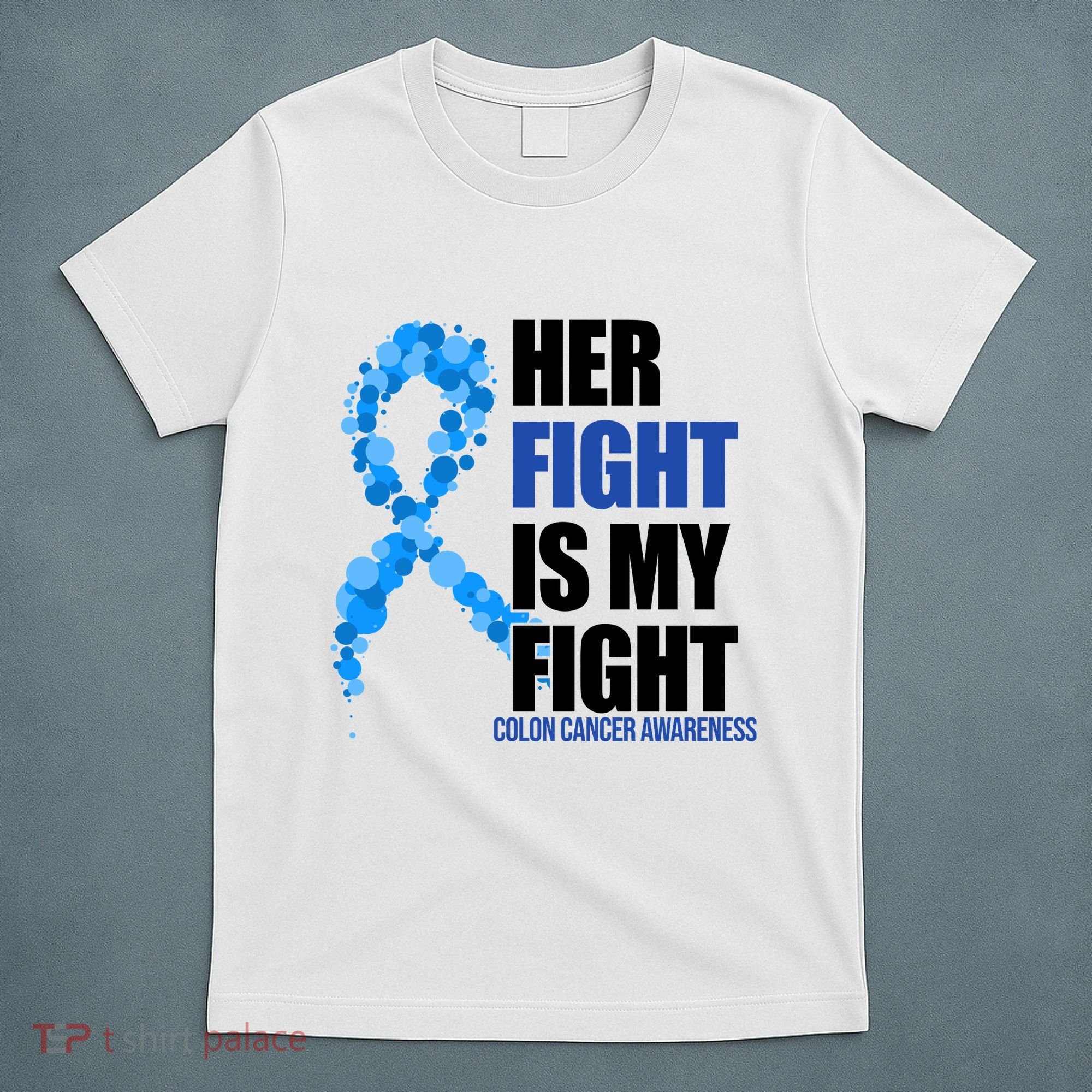 Her Fight Is My Fight Colon Cancer Awareness Ribbon T-Shirt