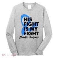 His Fight Is My Fight Diabetes Awareness Long Sleeve Shirt thumb 0