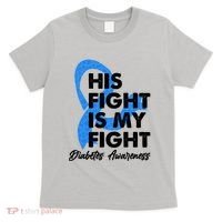 His Fight Is My Fight Diabetes Awareness T-Shirt thumb 0