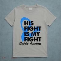 His Fight Is My Fight Diabetes Awareness T-Shirt thumb 5