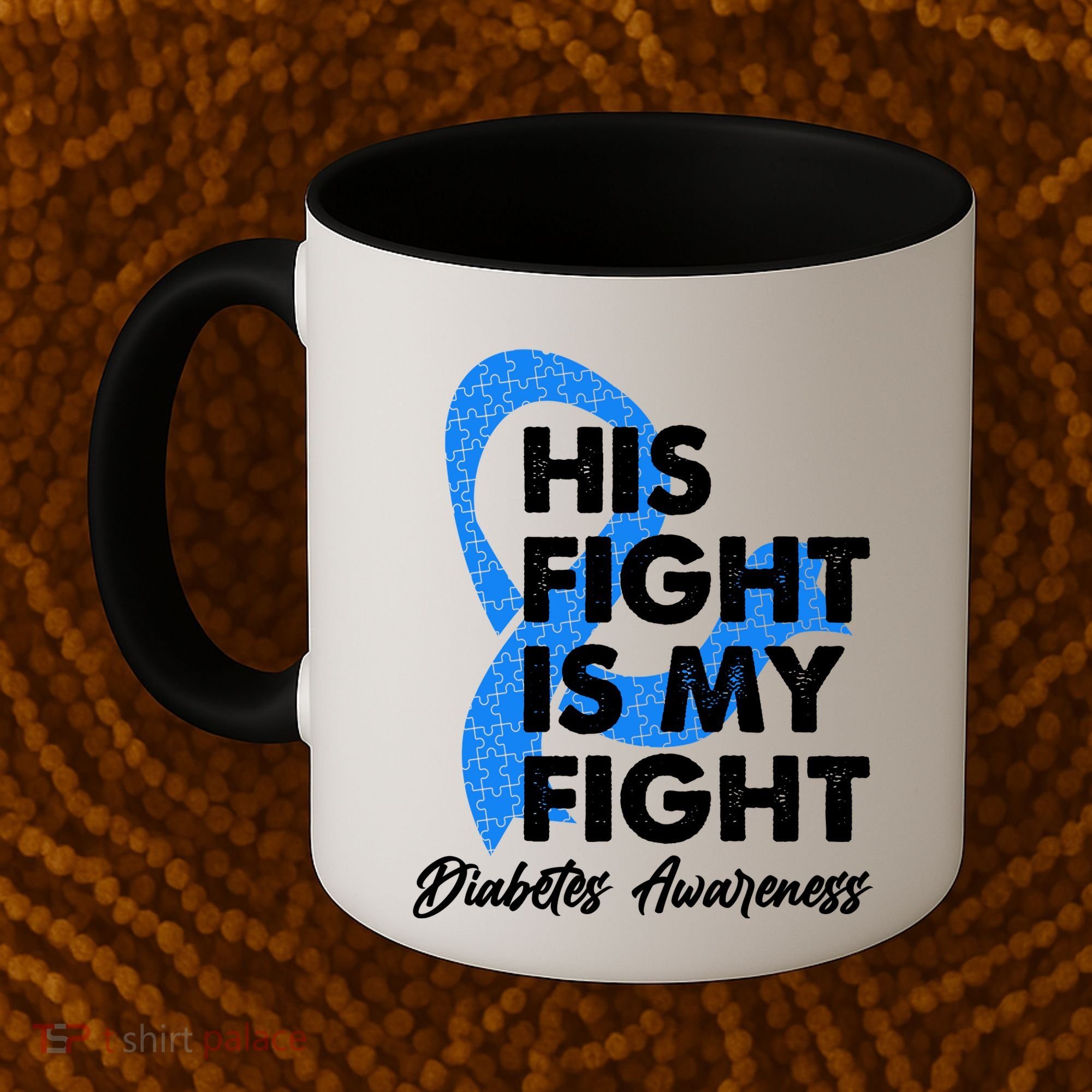 His Fight Is My Fight Diabetes Awareness Coffee Mug