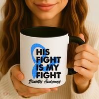 His Fight Is My Fight Diabetes Awareness Coffee Mug thumb 3