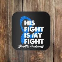 His Fight Is My Fight Diabetes Awareness Coaster thumb 0