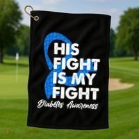 His Fight Is My Fight Diabetes Awareness Golf Towel thumb 1