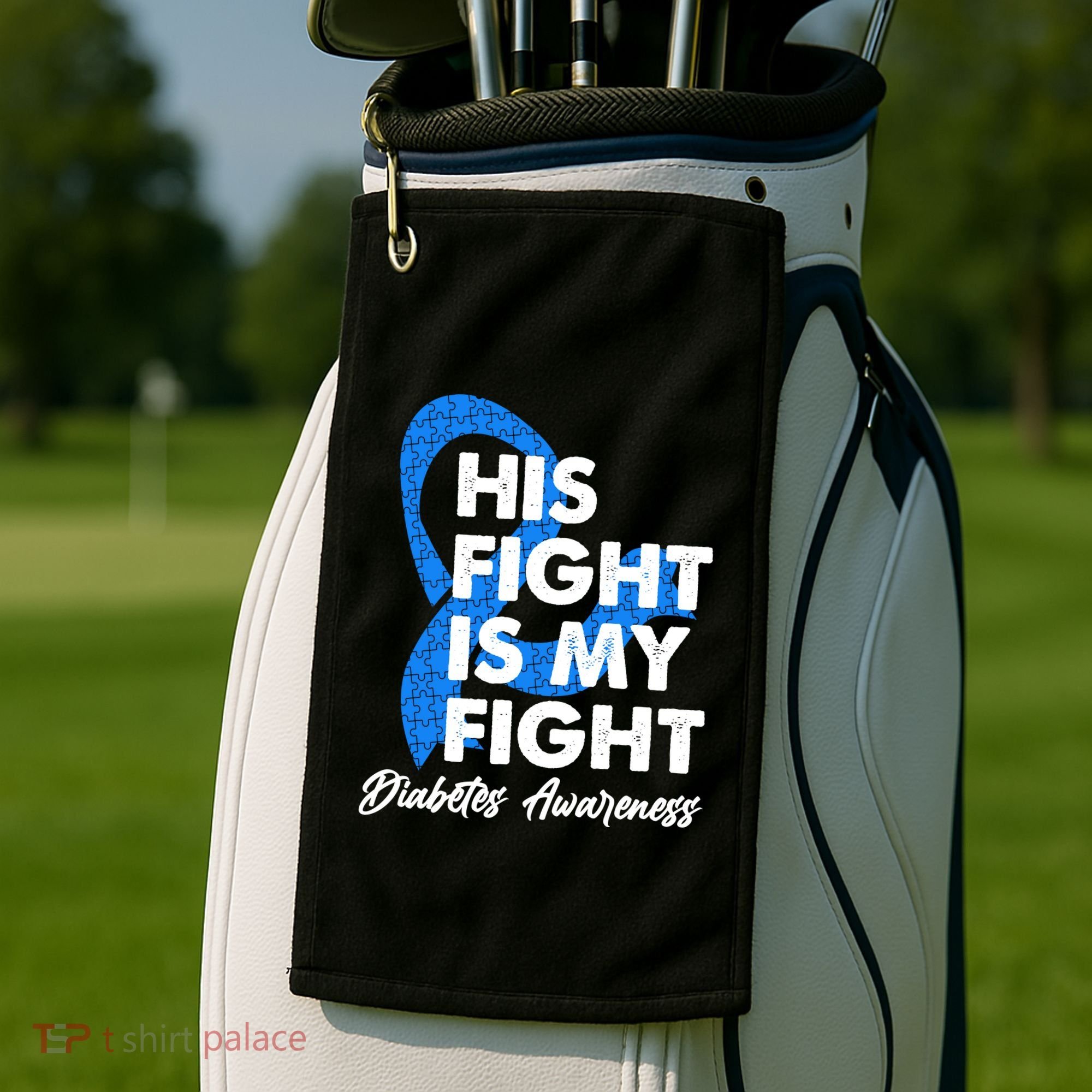 His Fight Is My Fight Diabetes Awareness Golf Towel