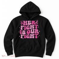 Her Fight Is Our Fight October Breast Cancer Awareness Hoodie thumb 0