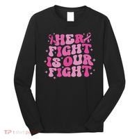 Her Fight Is Our Fight October Breast Cancer Awareness Long Sleeve Shirt thumb 0