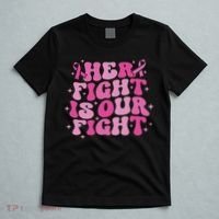 Her Fight Is Our Fight October Breast Cancer Awareness T-Shirt thumb 5