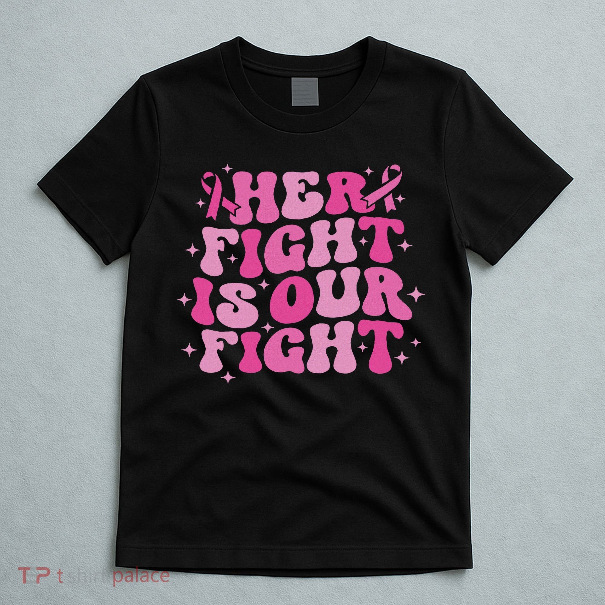 Her Fight Is Our Fight October Breast Cancer Awareness T-Shirt