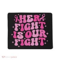 Her Fight Is Our Fight October Breast Cancer Awareness Mousepad thumb 0
