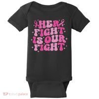 Her Fight Is Our Fight October Breast Cancer Awareness Baby Bodysuit thumb 0