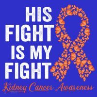 His Fight Is My Fight Orange Ribbon Kidney Cancer Awareness Gift T-Shirt thumb 7