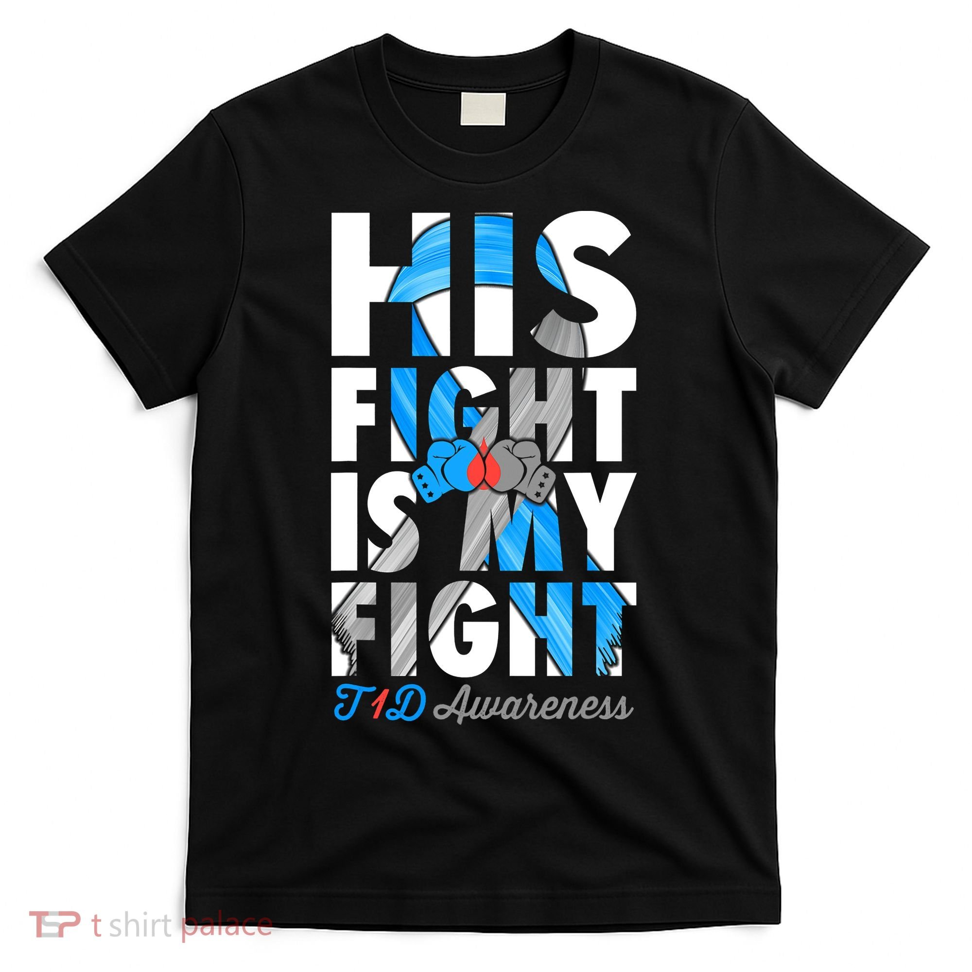 His Fight Is My Fight Type 1 diabetes T1D Diabetes Awareness T-Shirt