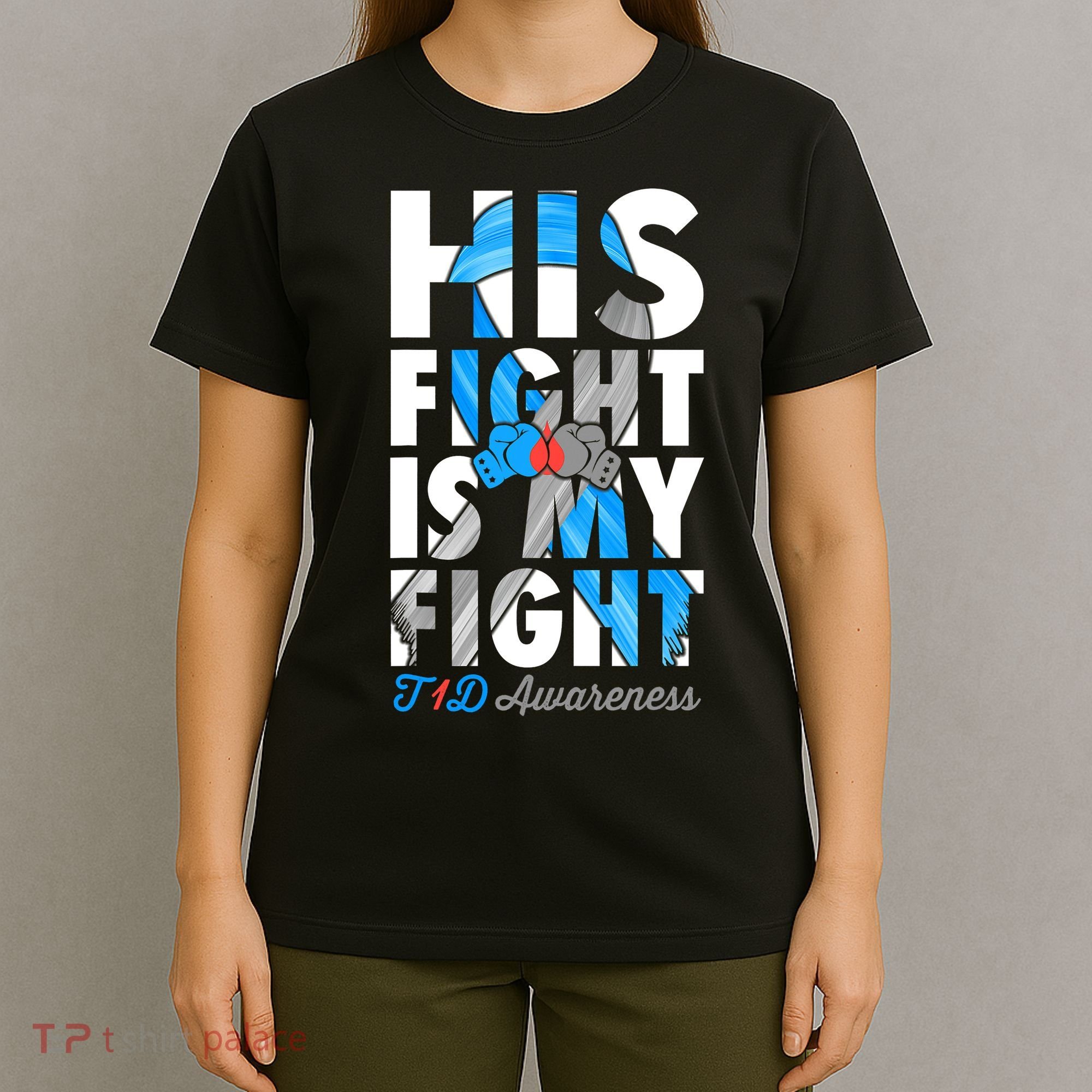 His Fight Is My Fight Type 1 diabetes T1D Diabetes Awareness T-Shirt