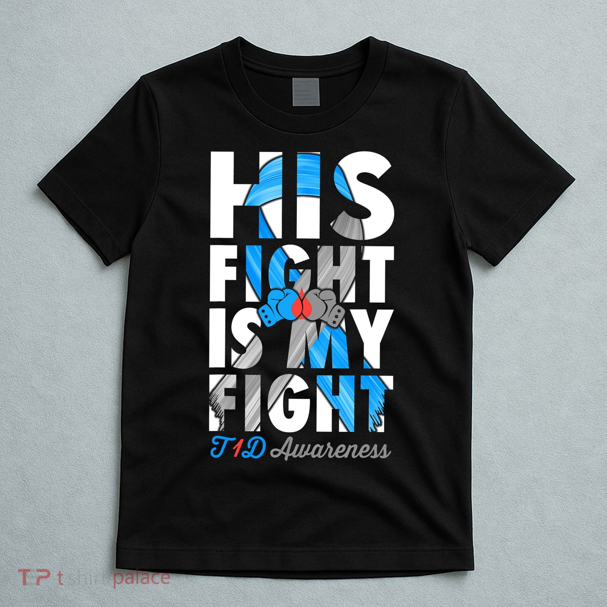 His Fight Is My Fight Type 1 diabetes T1D Diabetes Awareness T-Shirt