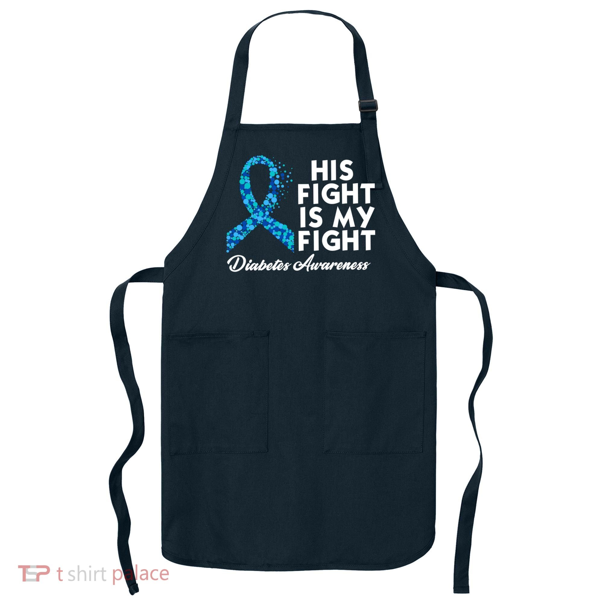 His Fight Is My Fight Diabetes Awareness Apron