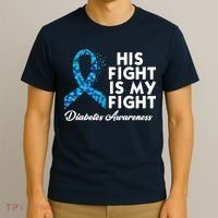 His Fight Is My Fight Diabetes Awareness T-Shirt thumb 3