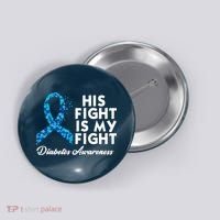 His Fight Is My Fight Diabetes Awareness Button thumb 0