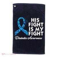 His Fight Is My Fight Diabetes Awareness Golf Towel thumb 0