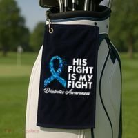 His Fight Is My Fight Diabetes Awareness Golf Towel thumb 2