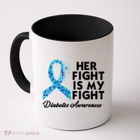 Her Fight Is My Fight Diabetes Awareness Coffee Mug thumb 0