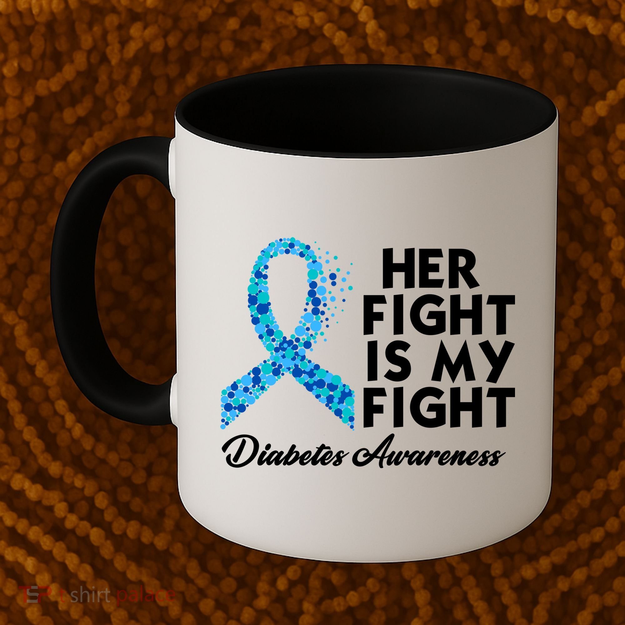 Her Fight Is My Fight Diabetes Awareness Coffee Mug