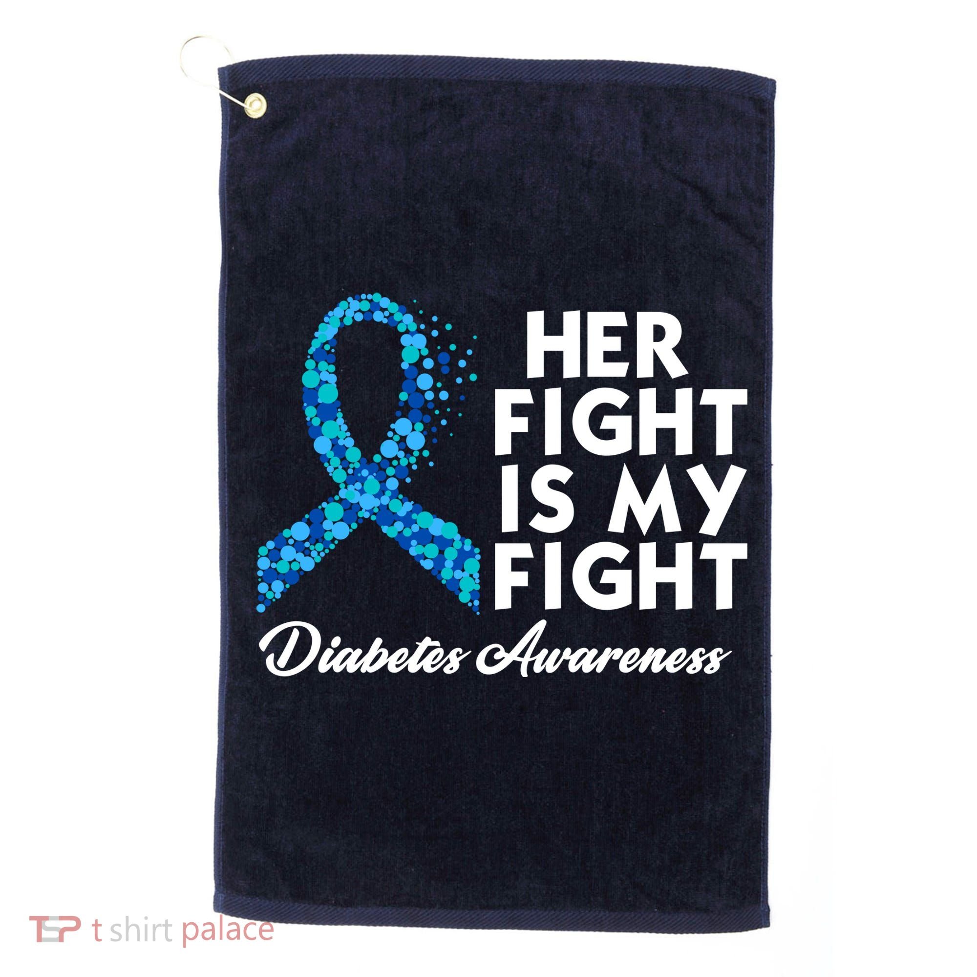 Her Fight Is My Fight Diabetes Awareness Golf Towel