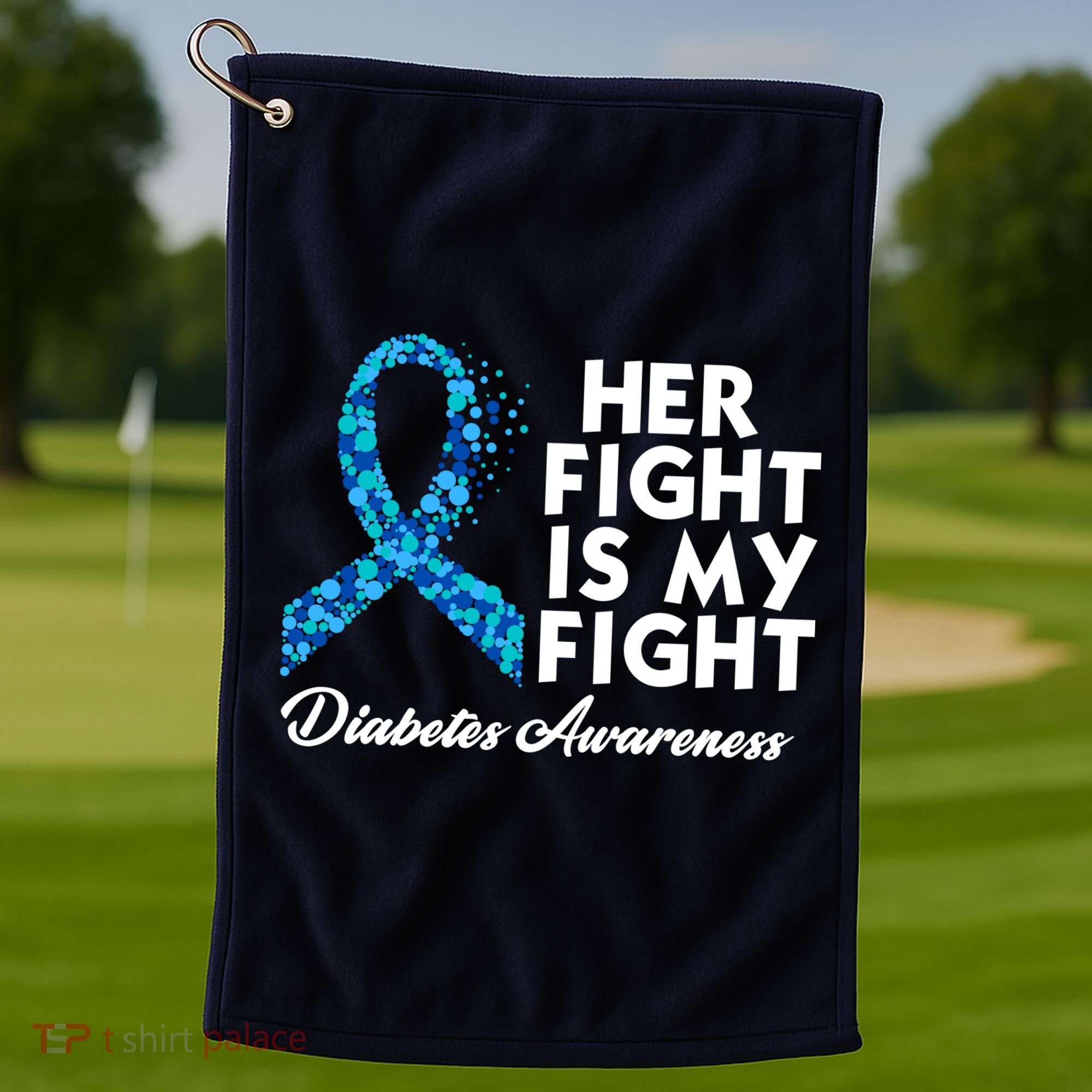 Her Fight Is My Fight Diabetes Awareness Golf Towel