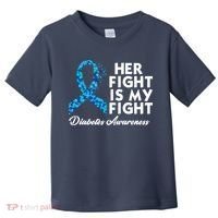 Her Fight Is My Fight Diabetes Awareness Toddler T-Shirt thumb 0