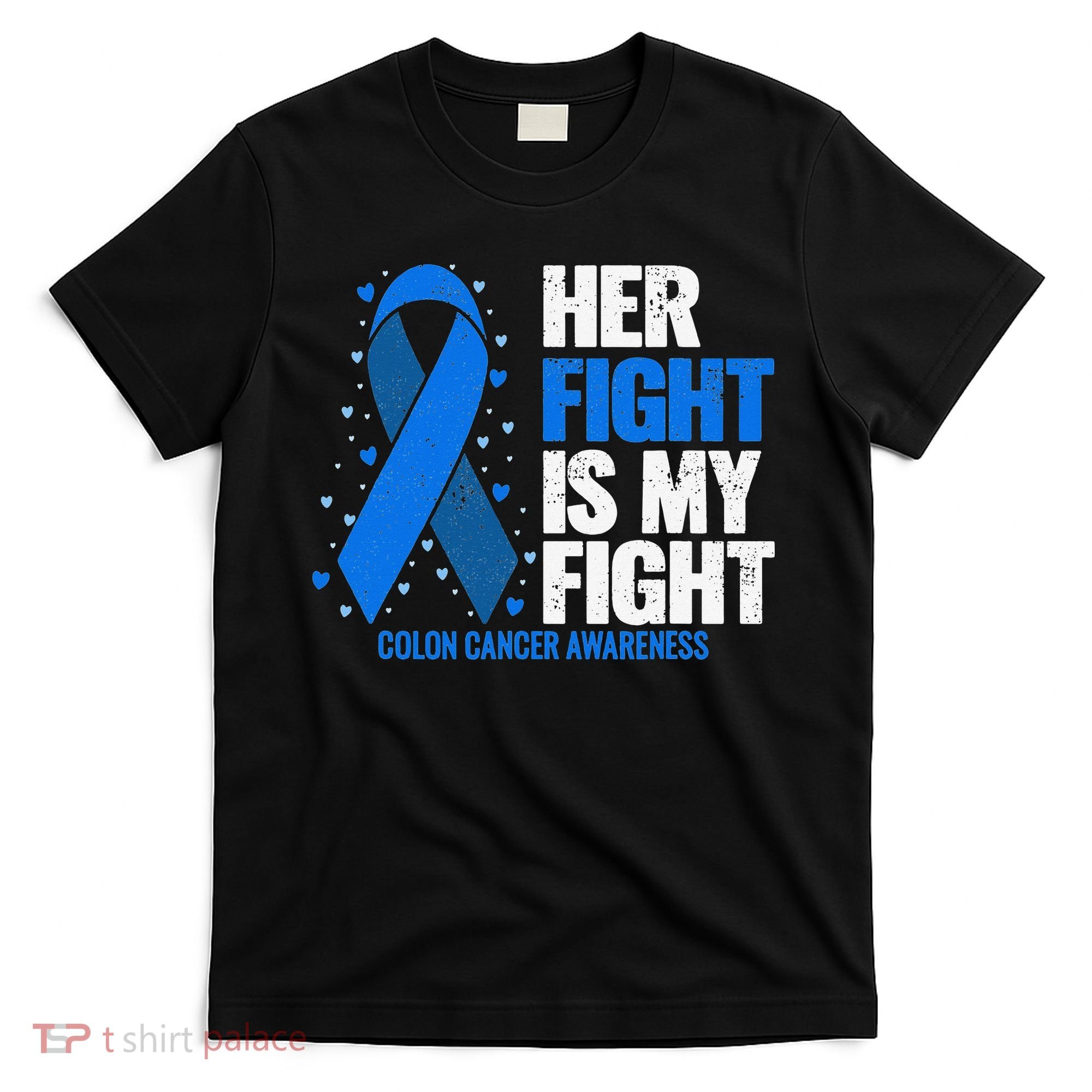 Her Fight Is My Fight Colon Cancer Awareness T-Shirt