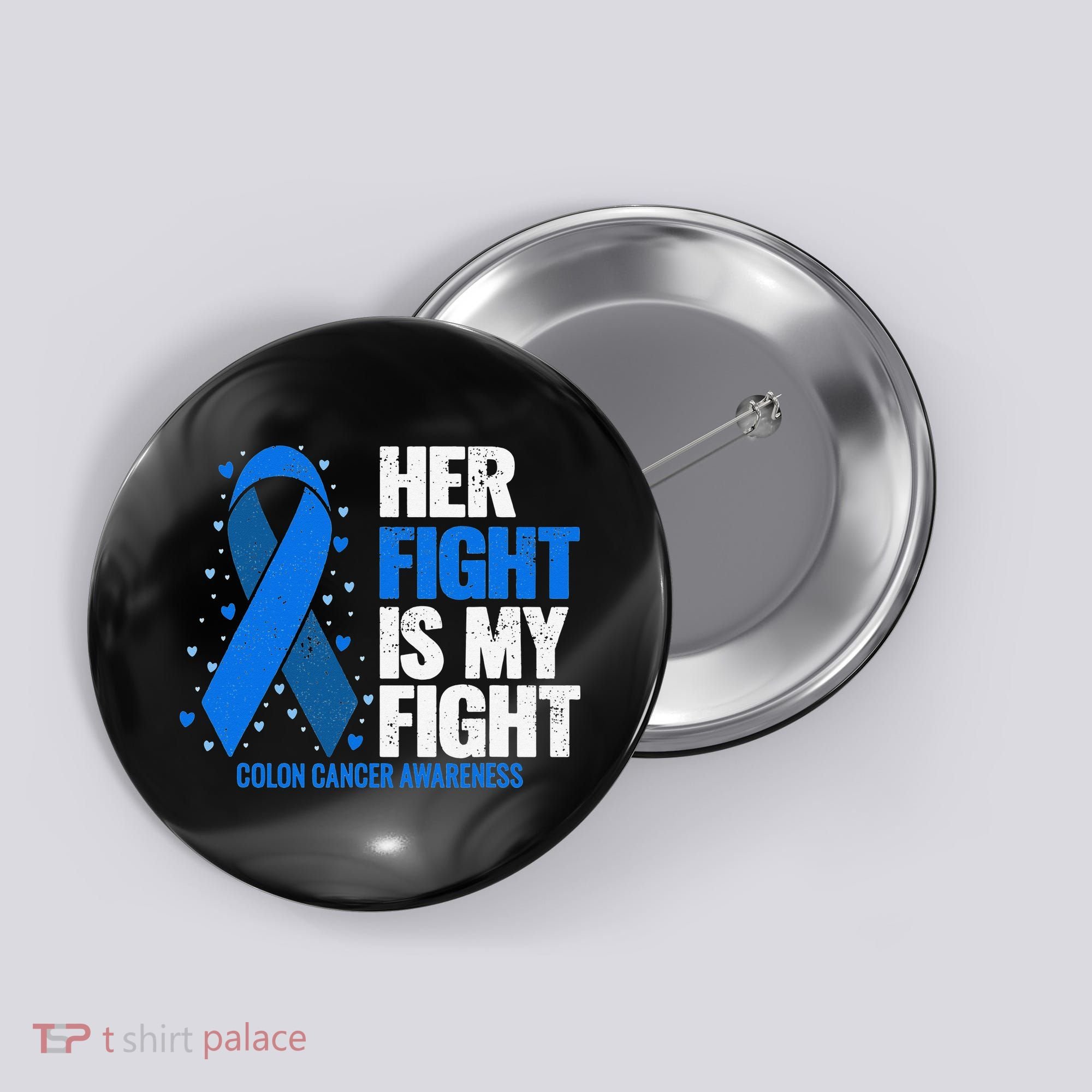 Her Fight Is My Fight Colon Cancer Awareness Button