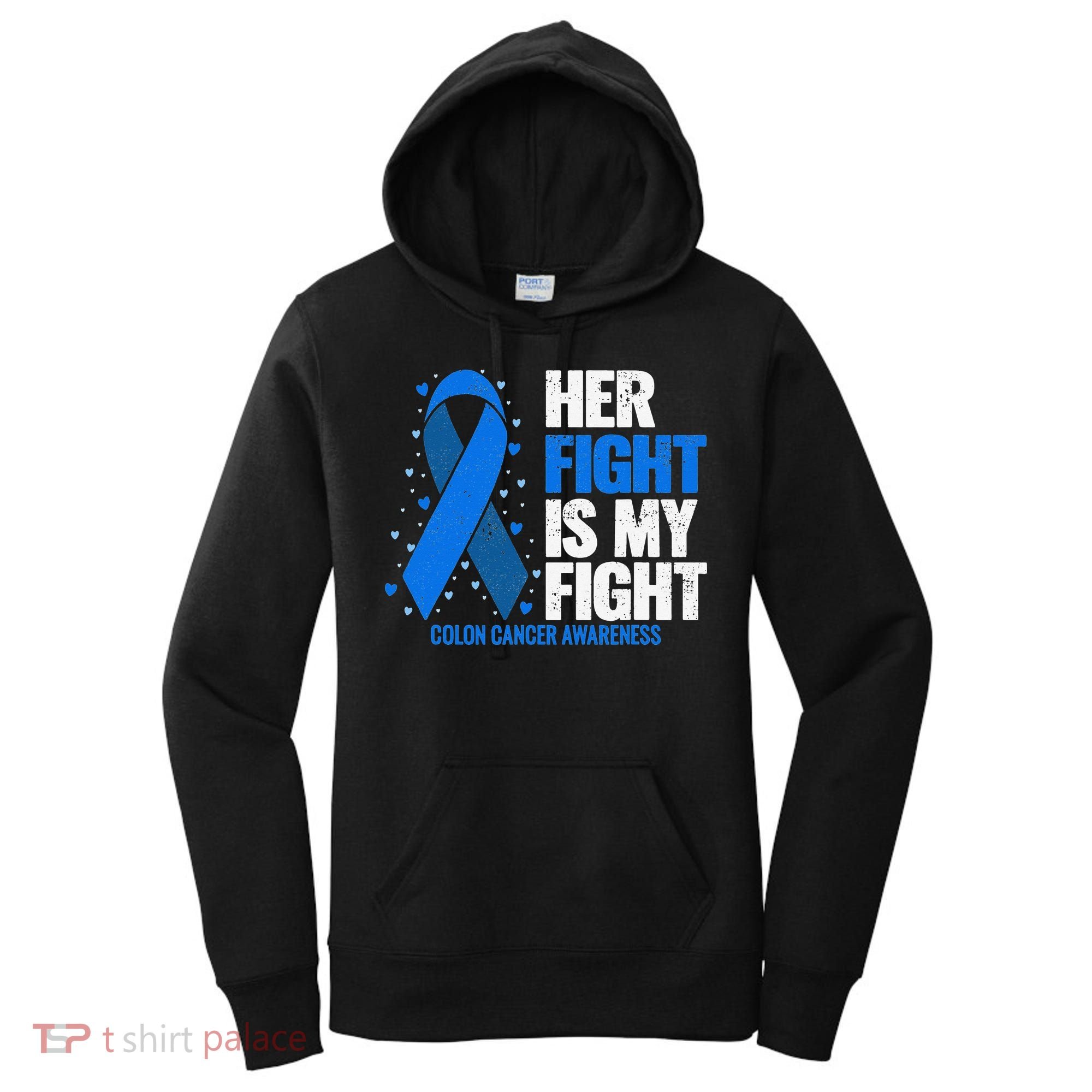 Her Fight Is My Fight Colon Cancer Awareness Women's Hoodie