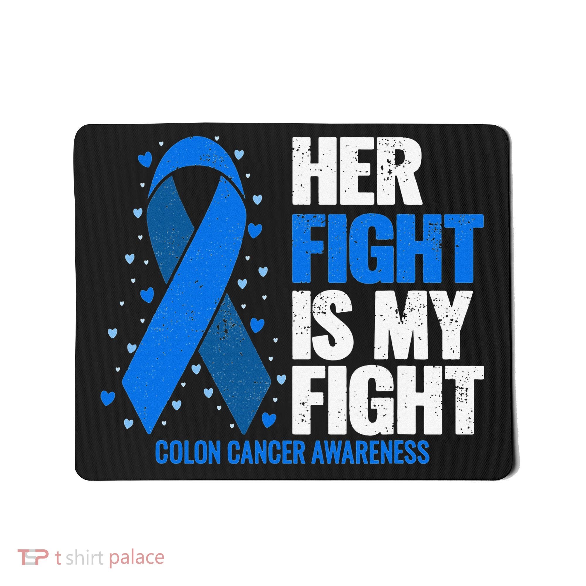 Her Fight Is My Fight Colon Cancer Awareness Mousepad