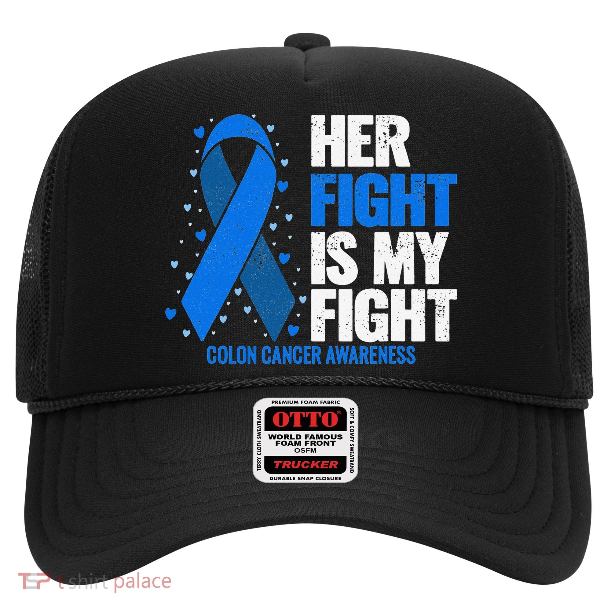 Her Fight Is My Fight Colon Cancer Awareness Hat