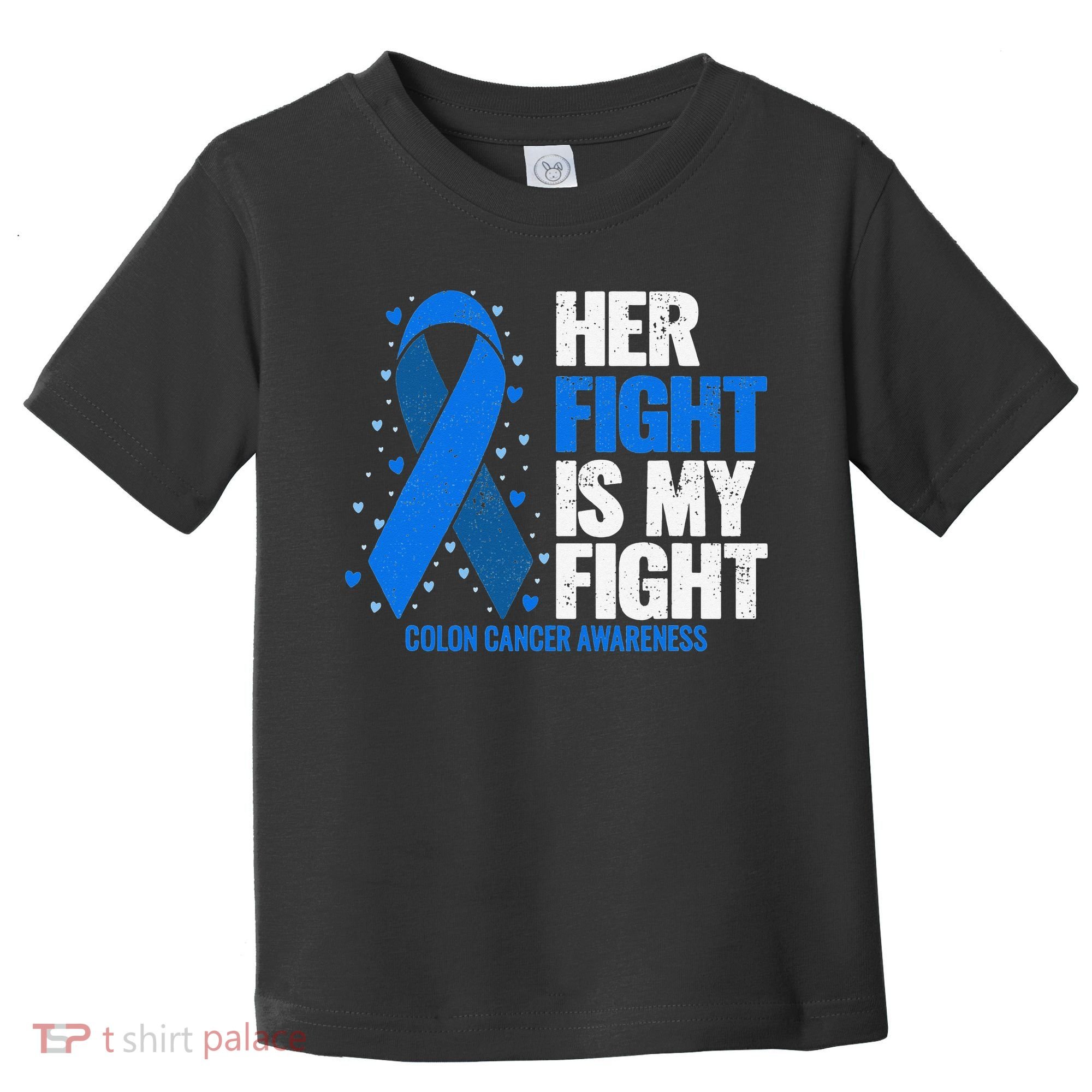 Her Fight Is My Fight Colon Cancer Awareness Toddler T-Shirt
