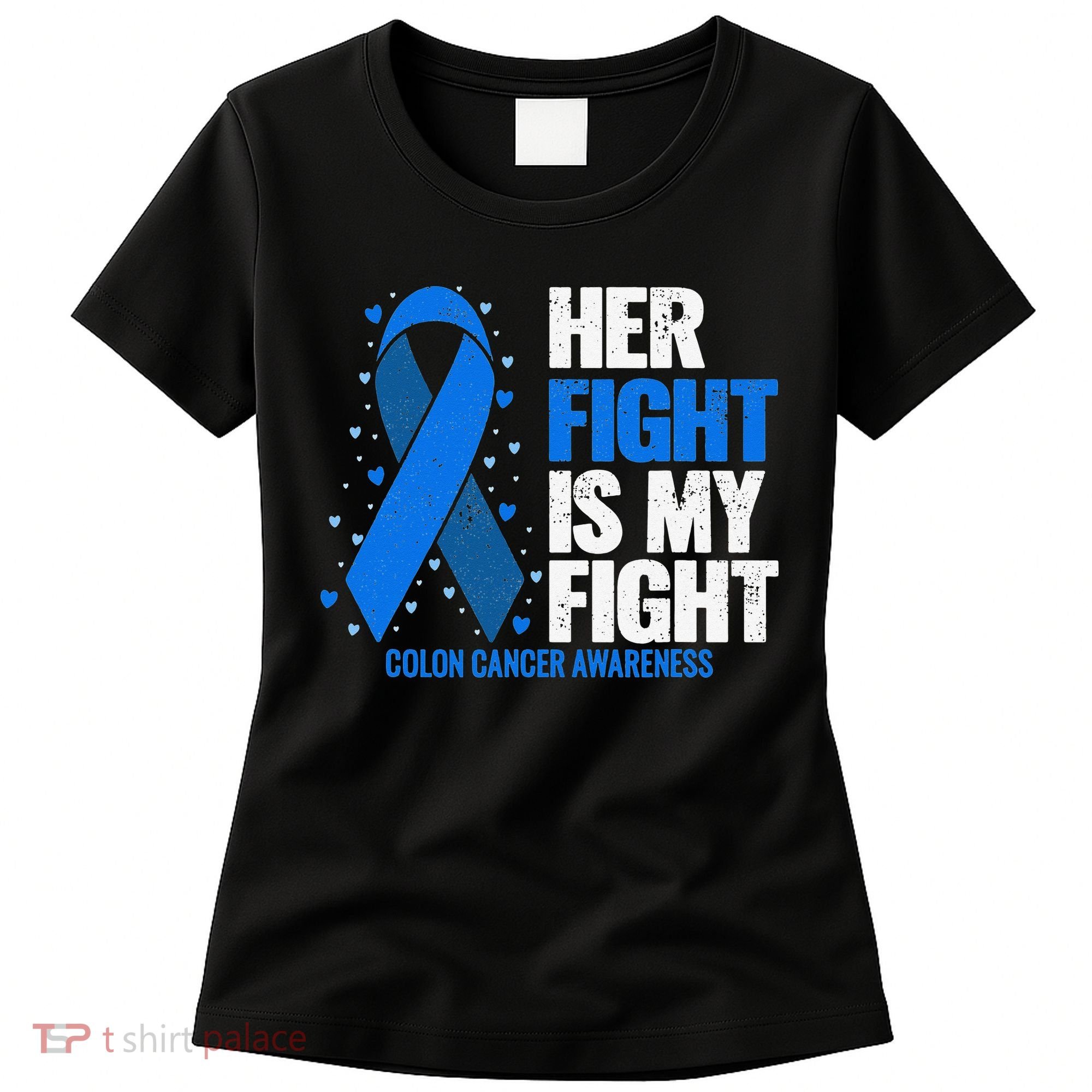 Her Fight Is My Fight Colon Cancer Awareness Women's T-Shirt