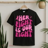 Her Fight Is Our Fight Breast Cancer Awareness T-Shirt thumb 2